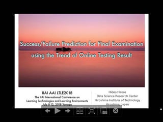 Success/Failure Prediction for Final Examination using the Trend of Weekly Online Testing