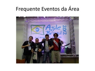 Frequente Eventos da Área
 