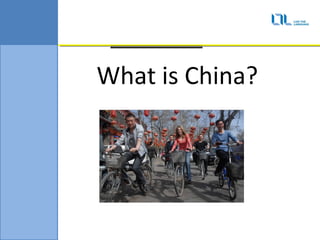 What is China?
 