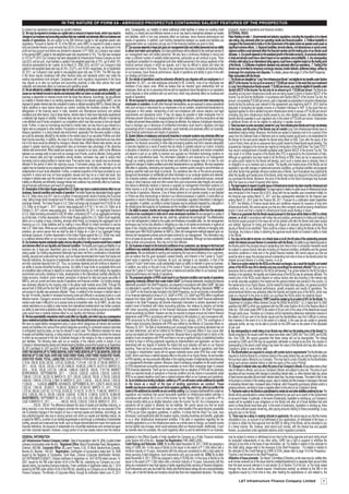 IN THE NATURE OF FORM 2A - ABRIDGED PROSPECTUS CONTAINING SALIENT FEATURES OF THE PROSPECTUS
to conduct our operations and pursue our growth initiatives.                                                    term. Consequently, our inability to obtain additional credit facilities or renew our existing credit                  prospects, results of operations and financial condition.
22. We may be required to increase our capital ratio or amount of reserve funds, which may result in            facilities, in a timely and cost effective manner or at all, may lead to mismatches between our assets                 EXTERNAL RISKS
changes to our business and accounting practices that may materially and adversely affect our business and      and liabilities, which in turn may adversely affect our business, future financial performance and                     Risks Relating to India: 1. Governmental and statutory regulations, including the imposition of an interest
results of operations. We are subject to the RBI minimum capital to risk weighted assets ratio                  results of operations. In addition, such funding mismatches between our assets and liabilities are                     rate ceiling, may adversely affect our operating results and financial position. ; 2. Political instability or
regulations. Pursuant to Section 45 -IC of the RBI Act, every NBFC is required to create a reserve              aggravated when our customers pre pay any of the financing facilities we grant to them.                                changes in the Government in India or in the Government of the states where we operate could cause us
fund and transfer thereto a sum not less than 20.0% of its net profit every year, as disclosed in the           27. Our success depends in large part upon our management team and skilled personnel and our ability                   significant adverse effects. ; 3. Regional hostilities, terrorist attacks, civil disturbances or social unrest,
profit and loss account and before any dividend is declared. In FY 2009, our Company was subject                to attract and retain such persons. Our future performance will be affected by the continued service of                regional conflicts could adversely affect the financial markets and the trading price of our Bonds could
to the general NBFC capital to risk-weighted asset ratio requirement of 10%. This limit was increased           our management team and skilled personnel. We also face a continuing challenge to recruit and                          decrease. ; 4. Our growth depends on the sustained growth of the Indian economy. An economic slowdown
to 12% for FY 2010. Our Company has been designated an Infrastructure Finance Company as from                   retain a sufficient number of suitably skilled personnel, particularly as we continue to grow. There                   in India and abroad could have a direct impact on our operations and profitability ; 5. Any downgrading
July 2010, and as such, must maintain a capital to risk-weighted asset ratio of 15%, out of which 10%           is significant competition for management and other skilled personnel in the various segments of the                   of India’s debt rating by an international rating agency could have a negative impact on the trading price
should be represented by tier I capital. As on March 31, 2009, 2010, and 2011 our Company’s total               financial services industry in which we operate, and it may be difficult to attract and retain the                     of the Bonds. ; 6. Outbreaks of epidemic diseases may adversely affect our operations.; 7. Trading of the
capital to risk-weighted asset ratio was 26.16%, 23.27%, and 16.50% respectively. As on September               personnel we need in the future. The loss of key personnel may have a material and adverse effect                      Bonds may be limited by temporary exchange closures, broker defaults, settlement delays, strikes by
30, 2011, our Company’s total capital to risk-weighted asset ratio was 15.78%. The RBI may also                 on our business, future financial performance, results of operations and ability to grow in line with                  brokerage firm employees and disputes. For details, please refer page 21 of the Shelf Prospectus.
in the future require compliance with other financial ratios and standards and/or may make the                  our strategy and future plans.                                                                                         Risks Associated with the Bonds
existing requirements more stringent. Compliance with such regulatory requirements in the future                28. Our results of operations could be adversely affected by any disputes with our employees As of                     1. The Bonds are classified as “Long Term Infrastructure Bonds” and eligible for tax benefits under Section
may require us to alter our business and accounting practices or take other actions that could                  September 30, 2011, our total employees amounted to 85. Currently, none of our employees are                           80CCF of the Income Tax Act up to an amount of ` 20,000 per annum. In the event that your investment
materially and adversely affect our business and operating results.                                             members of any labour union. While we believe that we maintain good relationships with our                             in Long Term Infrastructure Bonds exceeds ` 20,000 per annum, you shall be eligible for benefits under
23. We are affected by volatility in interest rates for both our lending and treasury operations, which could   employees, there can be no assurance that we will not experience future disruptions to our operations                  Section 80CCF of the Income Tax Act only for an amount up to ` 20,000 per annum. The Bonds are
cause our net interest income to decline and adversely affect our return on assets and profitability. Our       due to disputes or other problems with our work force, which may adversely affect our business and                     classified as long term infrastructure bonds and are being issued in terms of Section 80CCF of the
business is dependent on interest income from the loans they disburse. Accordingly, we are affected             results of operations                                                                                                  Income Tax Act and the Notification. In accordance with Section 80CCF of the Income Tax Act, the
by volatility in interest rates in our lending operations. Being a non-deposit accepting NBFC, we are           29. We are exposed to various operational risks, including the risk of fraud and other misconduct by                   amount, not exceeding ` 20,000 per annum, paid or deposited as subscription to long term infrastructure
exposed to greater interest rate risk compared to banks or deposit-accepting NBFCs. Interest rates are          employees or outsiders. As with other financial intermediaries, we are exposed to various operational                  bonds during the previous year relevant to the assessment year beginning April 01, 2012 shall be
highly sensitive to many factors beyond our control, including the monetary policies of the RBI,                risks such as fraud or misconduct by our employees or by an outsider, unauthorized transactions by                     deducted in computing the taxable income of a Resident Individual or HUF. In the event that any
deregulation of the financial sector in India, domestic and international economic and political                employees or third parties, misreporting of and non-compliance with various statutory and legal                        Applicant applies for and is allotted long term infrastructure bonds in excess of ` 20,000 per annum
conditions and other factors. Due to these factors, interest rates in India have historically experienced       requirements and operational errors. It may not always be possible to deter employees from or                          (including long term infrastructure bonds issued by any other eligible issuer), the aforestated tax
a relatively high degree of volatility. If interest rates rise we may have greater difficulty in maintaining    otherwise prevent misconduct or misappropriation of cash collections, and the precautions we take                      benefit shall be available to such Applicant only to the extent of ` 20,000 per annum. Subscription
a low effective cost of funds compared to our competitors which may have access to low-cost deposit             to detect and prevent these activities may not always be effective. Any instance of employee misconduct,               to additional Bonds will not be eligible for deduction in taxable income.
funds. Further, in case our borrowings are linked to market rates, we may have to pay interest at a             fraud or improper use or disclosure of confidential information could result in regulatory and legal                   2. There has been no prior secondary market for Long Term Infrastructure Bonds and it may not develop
higher rate as compared to other lenders. Fluctuations in interest rates may also adversely affect our          proceedings which if unsuccessfully defended, could materially and adversely affect our business,                      in the future, and the price of the Bonds may be volatile Long Term Infrastructure Bonds have no
treasury operations. In a rising interest rate environment, especially if the rise were sudden or sharp,        future financial performance and results of operations.                                                                established trading market. Moreover, the Bonds are subject to statutory lock-in for a period of five
we could be adversely affected by the decline in the market value of our securities Portfolio and other         30. System failures or inadequacy and security breaches in computer systems may adversely affect our                   years from the Deemed Date of Allotment and no trading market would exist or be established for
fixed income securities. In addition, the value of any interest rate hedging instruments we may enter           business. Our business is increasingly dependent on our financial accounting and information technology                the Bonds for the said period despite the Bonds being listed on BSE. Even after the expiry of the
into in the future would be affected by changes in interest rates. When interest rates decline, we are          systems. Our financial, accounting or other data processing systems may fail to operate adequately                     Lock-in Period, there can be no assurance that a public market for these Bonds would develop. The
subject to greater repricing and prepayment risks as borrowers take advantage of the attractive                 or become disabled as a result of events that are wholly or partially beyond our control, including                    proposed tax changes to the income tax regime by introduction of the draft Direct Tax Code (“DTC”)
interest rate environment. When assets are repriced, our spread on our loans, which is the difference           a disruption of electrical or communications services. Our ability to operate and remain competitive                   may result in extinguishment of benefits available under Section 80CCF of the Income Tax Act. This
between our average yield on loans and our average cost of funds, could be affected. During periods             will depend in part on our ability to maintain and upgrade our information technology systems on                       may result in no further issuance of the Bonds after DTC is approved by the Government of India.
of low interest rates and high competition among lenders, borrowers may seek to reduce their                    a timely and cost-effective basis. The information available to and received by our management                         Although an application has been made to list the Bonds on BSE, there can be no assurance that
borrowing cost by asking lenders to reprice loans. If we reprice loans, our results may be adversely            through our existing systems may not be timely and sufficient to manage risks or to plan for and                       an active public market for the Bonds will develop, and if such a market were to develop, there is
affected in the period in which the repricing occurs. If borrowers prepay loans, the return on our              respond to changes in market conditions and other developments in our operations. We may experience                    no obligation on us to maintain such a market. The liquidity and market prices of the Bonds can be
capital may be impaired as any prepayment premium we receive may not fully compensate us for the                difficulties in upgrading, developing and expanding our systems quickly enough to accommodate our                      expected to vary with changes in market and economic conditions, our financial condition and prospects
redeployment of such funds elsewhere. Further, a material proportion of the loans provided by us is             growing customer base and range of products. Our operations also rely on the secure processing,                        and other factors that generally influence market price of Bonds. Such fluctuations may significantly
long-term in nature and may not have escalation clauses and may be on a fixed rate basis. Any                   storage and transmission of confidential and other information in our computer systems and networks.                   affect the liquidity and market price of the Bonds, which may trade at a discount to the price at which
increase in interest rates over the duration of such loans may result in us losing interest income. Our         Our computer systems, software and networks may be vulnerable to unauthorized access, computer                         you purchase the Bonds. Moreover, the price of the Bonds on the Stock Exchanges may fluctuate
inability to effectively and efficiently manage interest rate variations may adversely affect our business,     viruses or other malicious code and other events that could compromise data integrity and security.                    after this Issue as a result of several other factors.
future financial performance and result of operations.                                                          Any failure to effectively maintain or improve or upgrade our management information systems in a                      3. The legal regime in respect of public issue of infrastructure bonds has been recently introduced and
24. Devaluation of the Indian Rupee against the U.S. Dollar may have a material adverse effect on our           timely manner or at all could materially and adversely affect our competitiveness, financial position                  its efficiency is yet to be established. The legal regime in relation to public issue of infrastructure bonds
business, financial condition and results of operation The Indian Rupee has depreciated sharply against         and results of operations. Moreover, if any of these systems do not operate properly or are disabled                   was introduced in the Finance Bill of 2010, along with the tax benefits upon investment initially for
the U.S. Dollar since July 2011 due to a number of macroeconomic factors including the Eurozone                 or if there are other shortcomings or failures in our internal processes or systems, it could affect our               the financial year ending March 31, 2011 and was subsequently extended for the financial year
crisis, falling foreign direct investment and FII inflows, and RBI’s reluctance to interfere in the foreign     operations or result in financial loss, disruption of our businesses, regulatory intervention or damage to             ending March 31, 2012 under the Finance Bill, 2011. Pursuant to a notification dated September
exchange markets. The Indian Rupee to U.S. Dollar exchange rate increased from ` 43.85 for one                  our reputation. In addition, our ability to conduct business may be adversely impacted by a disruption in              9, 2011, the Ministry of Finance issued terms and conditions required for issuance of long term
U.S. Dollar as at August 1, 2011 (source: www.oanda.com) to ` 50.11 for one U.S. Dollar as at                   the infrastructure that supports our businesses and the localities in which we are located.                            infrastructure bonds. We cannot assure you that any other company would be issuing infrastructure
October 21, 2011 (source: www.oanda.com). As at September 30, 2011, our aggregate Exposure                      31. Our ability to assess, monitor and manage risks inherent in our business differs from the standards                bonds in future and that a market for infrastructure bonds would develop in future.
to U.S. Dollar borrowing amounted to USD 95 million, comprising 5.87 % of our aggregate borrowings              of some of our counterparts in India and in some developed countries We are exposed to a variety of                    4. There is no guarantee that the Bonds issued pursuant to this Issue will be listed on BSE in a timely
as at that date. A further depreciation of the Indian Rupee against the U.S. Dollar could negatively            risks, including liquidity risk, interest rate risk, credit risk, operational risk and legal risk. The effectiveness   manner, or at all. In accordance with Indian law and practice, permissions for listing and trading of
affect us in a number of ways, including, amongst other things, by increasing the aggregate cost of             of our risk management is limited by the quality and timeliness of available data. Our risk management                 the Bonds issued pursuant to this Issue will not be granted until after the Bonds have been issued
financing our U.S. Dollar liabilities and by making it more difficult for Indian borrowers to service           techniques may not be fully effective in mitigating our risks in all market environments or against all                and allotted. Approval for listing and trading will require all relevant documents authorising the
their U.S. Dollar loans. While we are currently exploring options to hedge our foreign exchange open            types of risk, including risks that are unidentified or unanticipated. Some methods of managing risks                  issuing of Bonds to be submitted. There could be a failure or delay in listing the Bonds on the Stock
positions, we cannot assure that we shall be able to hedge all or part of our aggregate foreign                 are based upon RBI’s ALM Guidelines for NBFCs. Other risk management methods depend upon our                           Exchange. Any failure or delay in obtaining the approval would restrict an investor’s ability to trade
exchange Exposure. A further depreciation of the Indian Rupee against the U.S. Dollar may result                internal risk management policies and principles evolved by our management. This information may                       in the Bonds.
in a material adverse effect on our business, financial condition and results of operations.                    not in all cases be accurate, complete, current, or properly evaluated. Although we have established                   5. You may not be able to recover, on a timely basis or at all, the full value of the outstanding amounts
25. Our business requires substantial capital, and any disruption in funding sources would have a material      these policies and procedures, they may not be fully effective.                                                        and/or the interest accrued thereon in connection with the Bonds. Our ability to pay interest accrued on
and adverse effect on our liquidity and financial condition. The liquidity and ongoing profitability of our     32. Our business is based on the trust and confidence of our customers; any damage to that trust and                   the Bonds and/or the principal amount outstanding from time to time in connection therewith would
business are, in large part, dependent upon our timely access to, and the costs associated with,                confidence may materially and adversely affect our business, future financial performance and results of               be subject to various factors inter-alia including our financial condition, profitability and the general
raising capital. Our funding requirements historically have been met from a combination of shareholder          operations. We are dedicated to earning and maintaining the trust and confidence of our customers;                     economic conditions in India and in the global financial markets. We cannot assure you that we
funding, secured and unsecured loan funds, such as Rupee denominated term loans from banks and                  and we believe that the good reputation created thereby, and inherent in the “Larsen & Toubro”                         would be able to repay the principal amount outstanding from time to time on the Bonds and/or the
financial institutions, the issuance of redeemable non convertible debentures and commercial paper              brand name is essential to our business. As such, any damage to our reputation, or that of the                         interest accrued thereon in a timely manner, or at all.
and inter corporate deposits from L&T. Thus, our business depends and will continue to depend on                “Larsen & Toubro” brand name, could substantially impair our ability to maintain or grow our business.                 6. There is no active market for the NCDs on the stock exchanges. As a result the liquidity and market
our ability to access diversified funding sources. Our ability to raise funds on acceptable terms and           In addition, any action on the part of any of the Larsen & Toubro group companies that negatively                      prices of the NCDs may fail to develop and may accordingly be adversely affected There can be no
at competitive rates continues to depend on various factors including our credit ratings, the regulatory        impact the “Larsen & Toubro” brand could have a material and adverse affect on our business, future                    assurance that an active market for the NCDs will develop. If an active market for the NCDs fails to
environment and policy initiatives in India, developments in the international markets affecting the            financial performance and results of operations.                                                                       develop or be sustained, the liquidity and market prices of the NCDs may be adversely affected. The
Indian economy, investors’ and/or lenders’ perception of demand for debt and equity securities of               33. The proposed adoption of IFRS could result in our financial condition and results of operations                    market price of the NCDs would depend on various factors inter alia including (i) the interest rate
NBFCs, and our current and future results of operations and financial condition. Our funding strategy           appearing materially different than under Indian GAAP. Our financial statements, including the financial               on similar securities available in the market and the general interest rate scenario in the country, (ii)
was adversely affected by the ongoing crisis in the global credit markets since 2008. Through the               statements provided in the Shelf Prospectus, are prepared in accordance with Indian GAAP. We have                      the market price of our Equity Shares, (iii) the market for listed debt securities, (iv) general economic
second half of 2008 and the first half of 2009, capital and lending markets remained highly volatile            not attempted to quantify the impact of the International Financial Reporting Standards (“IFRS”) or                    conditions, and, (v) our financial performance, growth prospects and results of operations. The
and access to liquidity was adversely affected. These, in addition to the increase in interest rates in         U.S. GAAP on the financial data included in the Shelf Prospectus, nor do we provide a reconciliation                   aforementioned factors may adversely affect the liquidity and market price of the NCDs, which may
the last 18 months, resulted in increased borrowing costs and difficulty in accessing funds in a cost           of our financial statements to those of U.S. GAAP or IFRS. U.S. GAAP and IFRS differ in significant                    trade at a discount to the price at which you purchase the NCDs and/or be relatively illiquid.
effective manner. Changes in economic and financial conditions or continuing lack of liquidity in the           respects from Indian GAAP. Accordingly, the degree to which the Indian GAAP financial statements                       7. Debenture Redemption Reserve (“DRR”) would be created up to an extent of 50% for the Bonds. The
market could make it difficult for us to access funds at competitive rates. As an NBFC, we also face            included in the Shelf Prospectus will provide meaningful information is entirely dependent on the                      Department of Company Affairs General Circular No.9/2002 No.6/3/200 1 -CL.V dated April 18, 2002
certain restrictions on our ability to raise money from international markets which may further constrain       reader’s level of familiarity with Indian accounting practices. Any reliance by persons not familiar                   specifies that NBFCs which are registered with the RBI under Section 45-IA of the Reserve Bank of
our ability to raise funds at attractive rates. Any disruption in our primary funding sources at competitive    with Indian accounting practices on the financial disclosures presented in the Shelf Prospectus                        India Act, 1934 shall create DRR to the extent of 50 per cent of the value of the debentures issued
costs would have a material adverse effect on our liquidity and financial condition.                            should accordingly be limited. However we may be required to prepare annual and interim financial                      through public issue. Therefore our Company will be maintaining debenture redemption reserve to
26. We face asset-liability mismatches which could affect our liquidity, and which may as a consequence         statements under IFRS in accordance with the roadmap for the adoption of, and convergence with,                        the extent of 50 per cent of the Bonds issued and the Bondholders may find it difficult to enforce
have a material and adverse effect on our business, future financial performance and results of operations.     IFRS announced by the Ministry of Corporate Affairs, GoI in January, 2010. The convergence of                          their interests in the event of or to the extent of a default. In the case we are unable to generate
We have an asset-liability management policy in place which categorizes all interest rate sensitive             certain Indian Accounting Standards with IFRS was notified by the Ministry of Corporate Affairs on                     adequate profits, we may not be able to provide for the DRR even to the extent of the stipulated
assets and liabilities into various time period categories according to contracted residual maturities          February 25, 2011. The date of implementing such converged Indian accounting standards has not                         50 per cent.
or anticipated repricing dates, as may be relevant in each case. The difference between the value               yet been determined, and will be notified by the Ministry of Corporate Affairs in due course after                     8. Any downgrading in credit rating of our Bonds may affect our the trading price of the Bonds The
of assets and liabilities maturing, or being repriced, in any time period category provides the measure         various tax-related and other issues are resolved. Because there is significant lack of clarity on the                 Bonds proposed to be issued under this Issue have been rated ‘CARE AA+’ from CARE and [ICRA]
to which we are exposed to the risk of potential changes in the margins on new or repriced assets               adoption of and convergence with IFRS and there is not yet a significant body of established practice                  AA+ from ICRA. We cannot guarantee that these ratings will not be downgraded. The ratings
and liabilities. The following table sets out an analysis of the maturity profile of certain of our             on which to draw in forming judgments regarding its implementation and application, we have not                        provided by CARE and ICRA may be suspended, withdrawn or revised at any time. Any revision or
Company’s interest-bearing assets and interest-bearing liabilities across time buckets as at September          determined with any degree of certainty the impact that such adoption will have on our financial                       downgrading in the above credit ratings may lower the value of the Bonds and may also affect our
30, 2011 and March 31, 2011 and 2010: (` million); ONE MONTH, OVER ONE MONTH-TWO MONTHS,                        reporting. There can be no assurance that our financial condition, results of operations, cash flows                   Company’s ability to raise further debt.
OVER TWO MONTHS UP TO THREE MONTHS, OVER THREE MONTHS UP TO SIX MONTHS, OVER SIX                                or changes in shareholders’ equity will not appear materially worse under IFRS than under Indian                       9. The Bondholders are required to comply with certain lock-in requirements The Bondholders are
MONTHS UP TO ONE YEAR, OVER ONE YEAR-THREE YEARS, OVER THREE YEARS-FIVE YEARS,                                  GAAP, which could have a material adverse effect on the price of our Equity Shares. As we transition                   required to hold the Bonds for a minimum period of five years before they can sell the same or utilise
OVER FIVE YEARS, TOTAL; LIABILITIES: BORROWINGS FROM BANKS: SEPTEMBER30, 2011,                                  to IFRS reporting, we may encounter difficulties in the ongoing process of implementing and enhancing                  the buy-back option offered by our Company. This may lead to a lack of liquidity for the Bondholders
2,75.00, 708.30, 50.00, 225.00, 1,675.00, 25,905.60, 17,414.94, 1,531.00, 47,784.84; MARCH 31,                  our management information systems. Moreover, there is increasing competition for the small number                     during such periods (whether before or after the expiry of the Lock-in Period).
2011, -, 83.30 , 100.00 , 233.30, 2,181.30, 9,966.20, 19,009.30, 2,499.70, 34,073.10; MARCH 31,                 of IFRS-experienced accounting personnel available as more Indian companies begin to prepare                           10. Changes in interest rates may affect the price of our Company’s Bonds. All securities where a fixed
2010, -, 50.00, 125.00, 2,917.50, 1,683.36, 5,866.40, 6,825.30, 450.00, 17,917.56; MARKET                       IFRS financial statements. There can be no assurance that our adoption of IFRS will not adversely                      rate of interest is offered, such as our Company’s Bonds, are subject to price risk. The price of such
BORROWINGS:; SEPTEMBER30, 2011, -, 1,250.00, 3,020.00, 4,000.00, 2,550.00, 3,000.00,                            affect our reported results of operations or financial condition and any failure to successfully adopt                 securities will vary inversely with changes in prevailing interest rates, i.e. when interest rates rise, prices
7,399.60, 7,012.56 , 28,232.16; MARCH 31, 2011, 250.00, 3,500.00, 750.00 , 4,750.00, 3,500.00,                  IFRS by an agreed deadline could have a material adverse effect on our business and operations.                        of fixed income securities fall and when interest rates drop, the prices increase. The extent of fall or rise
4,800.00, 7,399.60, 2,912.56, 2,7862.16; MARCH 31, 2010, 1,100.00, -, 250.00, 500.00, 1,550.00,                 34. As an infrastructure lending institution, notified as a PFI, we will receive certain additional tax benefits       in the prices is a function of the existing coupon, days to maturity and the increase or decrease in the level
11,050.00, -, -, 14,450.00; ASSETS:; ADVANCES:; SEPTEMBER 30, 2011, 3,359.75, 464.55, 643.29,                   in the future as a result of the type of lending operations we conduct. These                                          of prevailing interest rates. Increased rates of interest, which frequently accompany inflation and/or a
7,502.42, 7,460.38 , 26,568.01, 15,395.02, 26,820.01, 87,903.43; MARCH 31, 2011, 776.58,                        benefits may become unavailable as per future regulatory guidelines, which may affect our profits to the               growing economy, are likely to have a negative effect on the price of our Company’s Bonds.
1,572.04, 959.58, 5,457.63, 10,774.26, 24,055.35, 14,163.76, 14,105.70, 71,864.90 ; MARCH 31,                   extent of the additional tax benefits we are currently availing. Our Company shall benefit from certain tax            11. Payments made on the Bonds is subordinated to certain tax and other liabilities preferred by law. The
2010, 1,835.30, 635.10, 625.80, 1,653.90, 6,500.90, 15,766.70, 9,188.50, 6,678.79, 42,884.99;                   regulations and incentives that accord favourable treatment to infrastructure-related activities in                    Bonds will be subordinated to certain liabilities preferred by law such as to claims of the Government
INVESTMENTS:; SEPTEMBER 30, 2011, 0.00, 0.00, 0.00, 0.00, 0.00, 660.00, 340.00, 2,500.10,                       accordance with section 36 (1) (vii c) of the Income Tax Act. Section 36(1) (vii c) permits a PFI to                   on account of taxes. In particular, in the event of bankruptcy, liquidation or winding-up, our Company’s
3,500.10;MARCH 31, 2011, -, -, -, -, -, 660.00, 340.00, 2,500.00, 3,500.00; MARCH 31, 2010, -, -                include doubtful debts as an eligible deduction under the Income Tax Act. As a consequence, our                        assets will be available to pay obligations on the Bonds only after all of those liabilities that rank
, -, -, -, -, -, 250.00, 250.00. The difference between the value of assets and liabilities maturing, or        operations will be subject to relatively low tax liabilities. We cannot assure you that we would                       senior to these Bonds have been paid. In the event of bankruptcy, liquidation or winding-up, there
being repriced, in any time period category provides the measure to which we are exposed to the                 continue to be eligible for such lower tax rates or any other benefits if the same become unavailable                  may not be sufficient assets remaining, after paying amounts relating to these proceedings, to pay
risk of potential changes in the margins on new or repriced assets and liabilities. Accordingly, we             to PFIs as per future regulatory guidelines. In addition, it is likely that the Direct Tax Code, once                  amounts due on the Bonds.
face potential liquidity risks due to varying periods over which our assets and liabilities mature. As          introduced, could significantly alter the taxation regime, including incentives and benefits, applicable               12. There may be a delay in making refunds to applicants. We cannot assure you that the monies
is typical for NBFCs, a portion of our funding requirements is met through a combination of shareholder         to us or other infrastructure development activities. If the laws or regulations regarding the tax                     refundable to you, on account of (a) withdrawal of your applications, (b) withdrawal of the Issue, or
funding, secured and unsecured loan funds, such as Rupee denominated term loans from banks and                  benefits applicable to us or the infrastructure sector as a whole were to change, our taxable income                   (c) failure to obtain the final approval from the BSE for listing of the Bonds, will be refunded to you
financial institutions, the issuance of redeemable non convertible debentures and commercial paper              and tax liability may increase, which would adversely affect our financial results. Additionally, if such              in a timely manner. We, however, shall refund such monies, with the interest due and payable
and inter corporate deposits. However, a large portion of our loan assets mature over the medium                tax benefits were not available, this could negatively affect us and be detrimental to our business,                   thereon, as prescribed under applicable statutory and/or regulatory provisions.
GENERAL INFORMATION                                                                                             published in the Official Gazette of India classified the Company as a Public Financial Institution                    may be subject to revision or withdrawal at any time by the rating agencies and each rating should
L&T Infrastructure Finance Company Limited : Date of Incorporation: April 18, 2006, A public limited            under Section 4(A) of the Act.; Income-Tax Registration: PAN: AABCL2283L;                                              be evaluated independently of any other rating. CARE has a right to suspend or withdraw the
company incorporated under the Act.; Registered Office: Mount Poonamallee Road, Manapakkam,                     Credit Ratings and Rationale: CARE: By its letter dated November 04, 2011, CARE has assigned a                         rating(s) at any time on the basis of new information, etc. For details in relation to the rationale for
Chennai - 600 089; Corporate Office: 3B, Laxmi Towers, C-25, ‘G’ Block, Bandra-Kurla Complex,                   rating of ‘CARE AA+’ to this issue of Bonds by the Issuer to the extent of ` 11,000 million with a                     the credit rating, please refer to the Annexure to the Shelf Prospectus. * For details in relation to
Bandra (E), Mumbai - 400 051; Registration: Certification of incorporation dated April 18, 2006                 minimum maturity of 10 years. Instruments with this rating are considered to offer a high safety for                   the rationale for the Credit Ratings by CARE & ICRA, please refer to page 19 of the Prospectus -
issued by the Registrar of Companies, Tamil Nadu, Chennai (Corporate Identification Number:                     timely servicing of debt obligations. Such instruments carry very low credit risk. ICRA: By its letter                 Tranche 2 and Annexure to the Shelf Prospectus.
U67190TN2006PLC059527). Original certificate of registration no. N-07-00759 dated January 10,                   dated November 8, 2011, ICRA has assigned a rating of ‘[ICRA] AA+’ to this issue of Bonds by the                       Utilisation of Issue proceeds : Our Board / Committee of Directors, as the case may be, certifies that:
2007, issued by the RBI under section 45-IA of the RBI Act, classifying our Company as a non-                   Issuer to the extent of ` 11,000 million with a minimum maturity of 10 years. Instruments with this                      all monies received out of the Issue shall be credited/transferred to a separate bank account other
deposit taking, non-banking financial institution. Fresh certificate of registration dated July 7, 2010         rating are considered to have high degree of safety regarding timely servicing of financial obligations.               than the bank account referred to in sub-section (3) of Section 73 of the Act; The funds raised
issued by the RBI under section 45-IA of the RBI Act, classifying our Company as an Infrastructure              Such instruments carry very low credit risk. Kindly note that the above ratings are not a recommendation               through this Issue will be utilized towards "infrastructure lending" as defined by the RBI in the
Finance Company. The Ministry of Corporate Affairs, through its notification dated June 10, 2011                to buy, sell or hold the Bonds and investors should take their own independent decisions. The ratings                  regulations issued by it from time to time, after meeting the expenditures of, and related to, the

                                                                                                                                                                                                                                                  L&T Infrastructure Finance Company Limited                                                     7
 