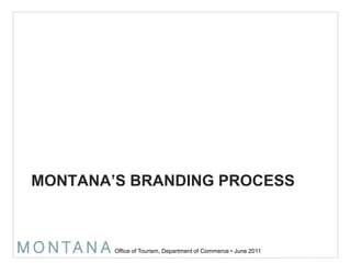 montana’s branding process