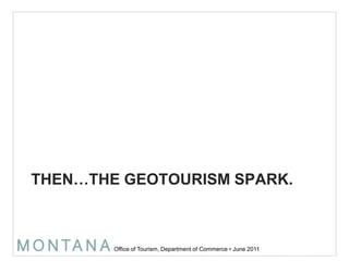 Then…THE GEOTOURISM SPARK.