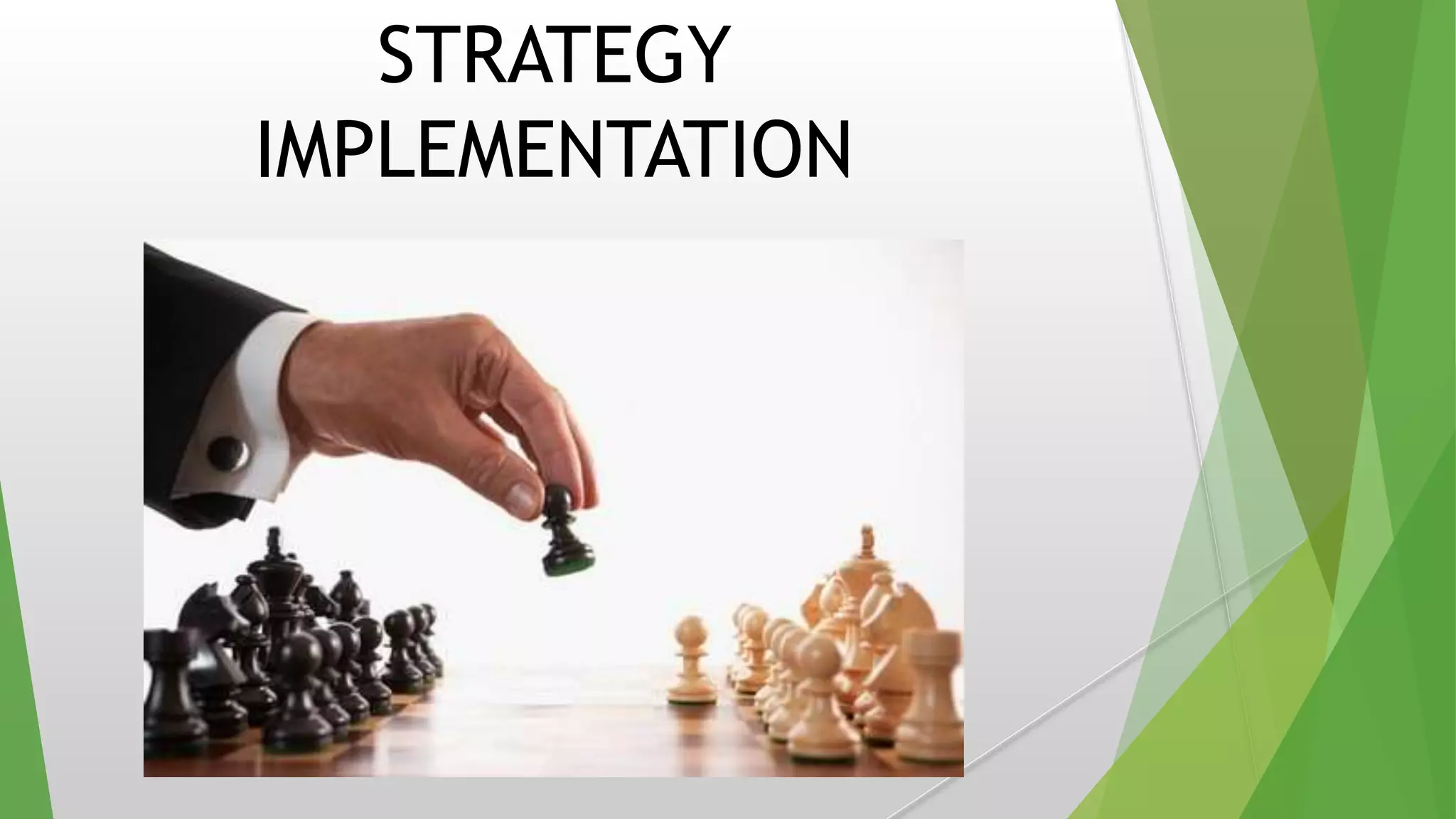 STRATEGY
IMPLEMENTATION
 