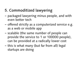...and that’s why we’re here
-  the role of tech grows at each stage and its
importance for legal innovation is
unquestion...