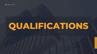 Group 7 | LTO
QUALIFICATIONS
 