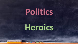 Politics:
the process or behavior in
human interactions involving
power, influence and authority.
 