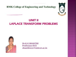 Dr.K.G.SHANTHI
Professor/ECE
shanthiece@rmkcet.ac.in
RMK College of Engineering and Technology
 