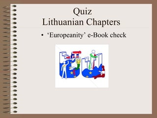 Quiz Lithuanian Chapters  ,[object Object]