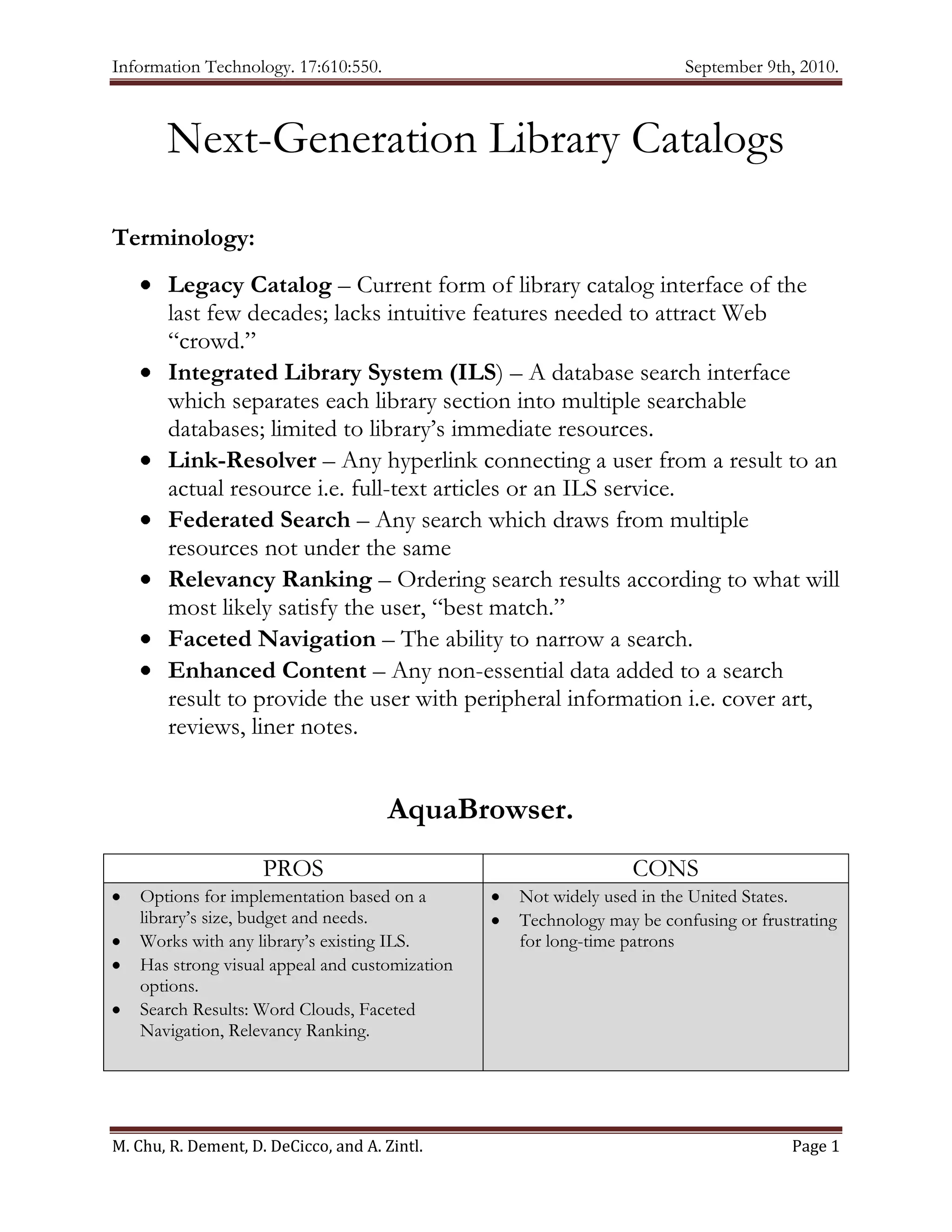 Next-Generation Library CatalogsTerminology:Legacy Catalog – Current form of library catalog interface of the last few decades; lacks intuitive features needed to attract Web “crowd.”
