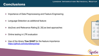 London Information Retrieval Meetup
! Importance of Data Preprocessing and Feature Engineering
! Language Detection as add...