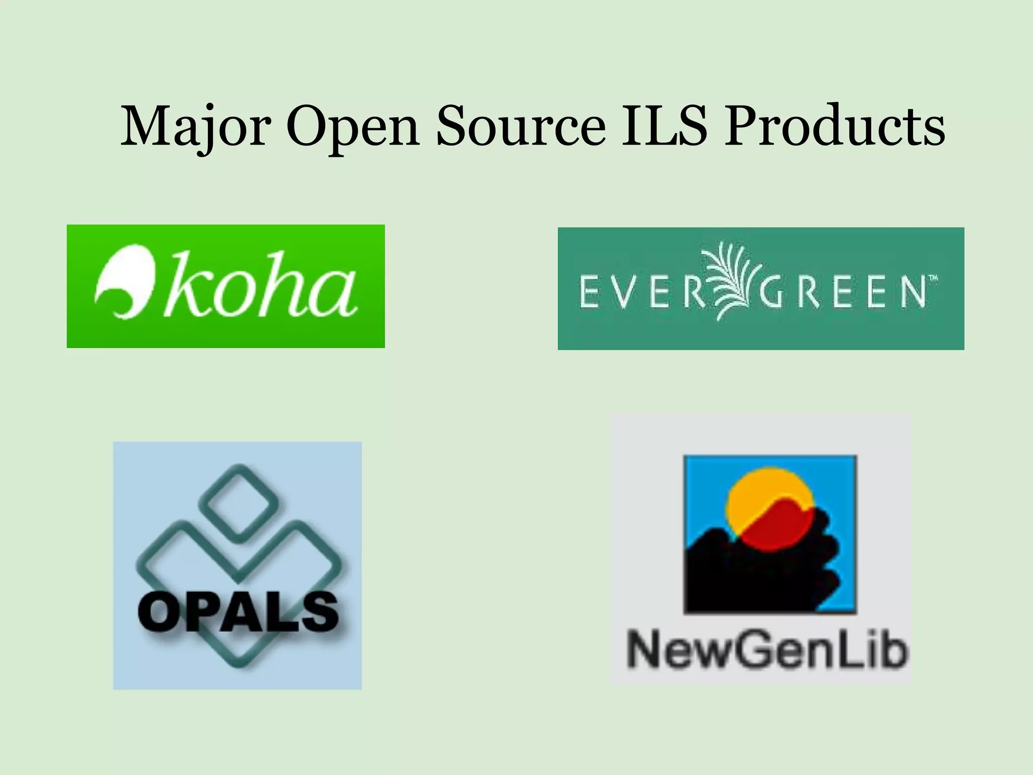 Major Open Source ILS Products 