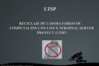 LTSP ,[object Object]