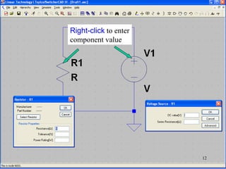 Right-click to enter
component value
12
 