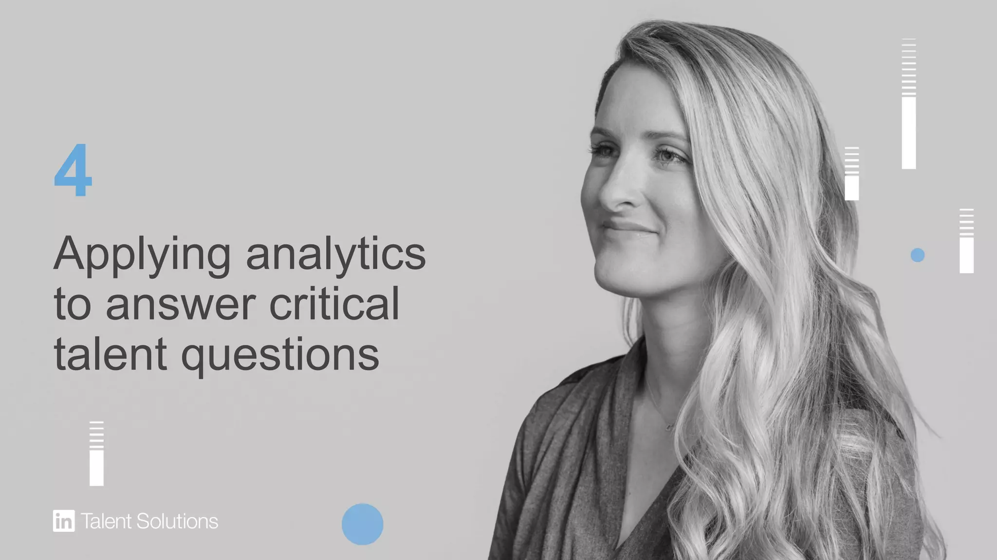 Applying analytics
to answer critical
talent questions
4
 