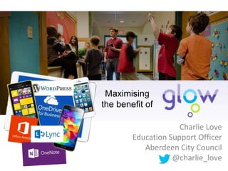 Charlie Love
Education Support Officer
Aberdeen City Council
@charlie_love
Maximising
the benefit of
 
