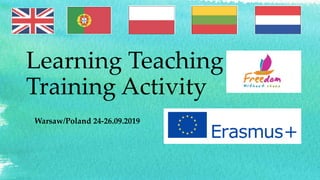 Learning Teaching
Training Activity
Warsaw/Poland 24-26.09.2019
 