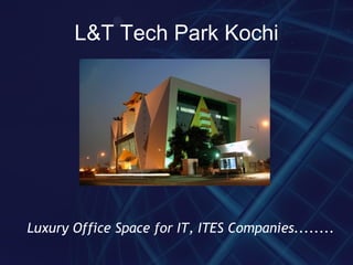 L&T Tech Park Kochi ,[object Object]