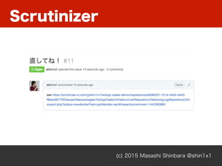 Scrutinizer
(c) 2015 Masashi Shinbara @shin1x1
 