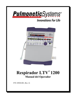 Respirador LTV® 1200 
Manual del Operador 
P/N 18928-001, Rev. G 
 