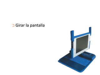 ➲ Girar la

pantalla

 