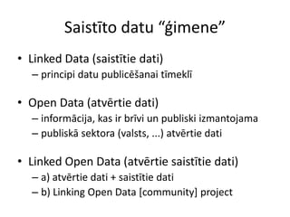 Linked Open Data / Atvērtie saistītie dati Slide 2