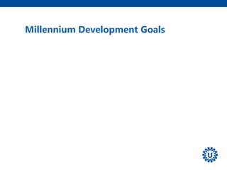 Millennium Development Goals
 