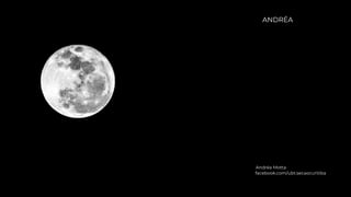 ANDRÉA
Andréa Motta
facebook.com/ubt.secaocuritiba
 