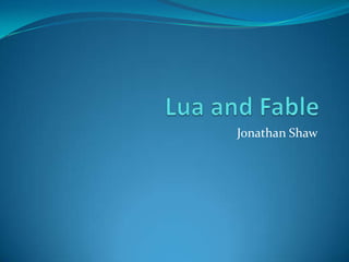 Lua and Fable Jonathan Shaw 