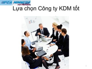 Lựa chọn Công ty KDM tốt 