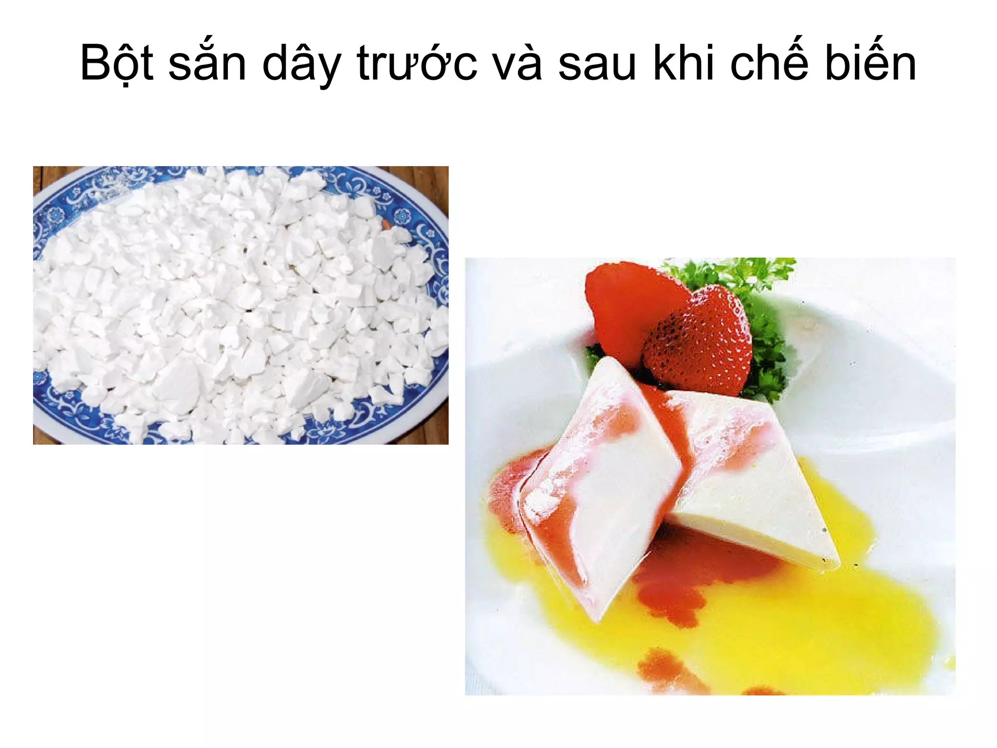 Bột sắn dây trước và sau khi chế biến 