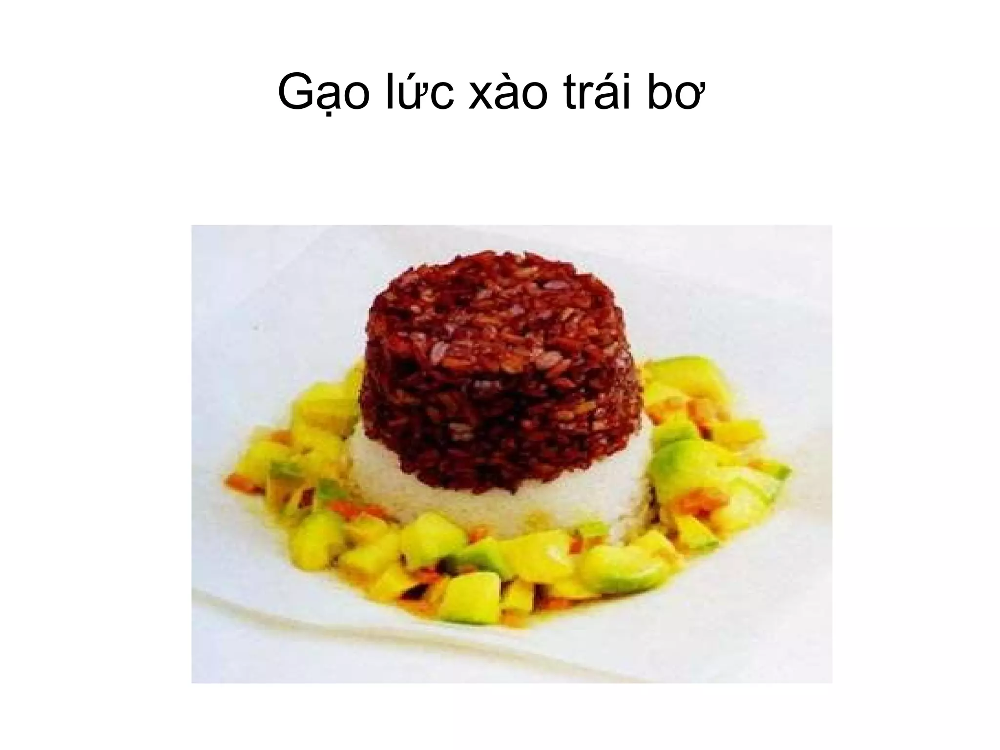 Gạo lức xào trái bơ   