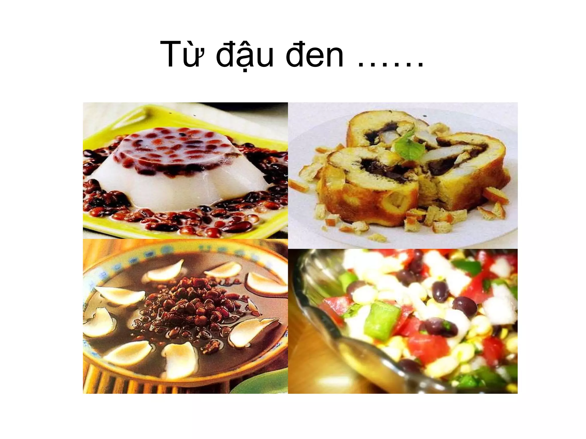 Từ đậu đen …… 