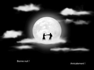 Bonne nuit !
Amicalement !