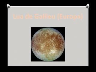 Lua de Galileu (Europa)
 