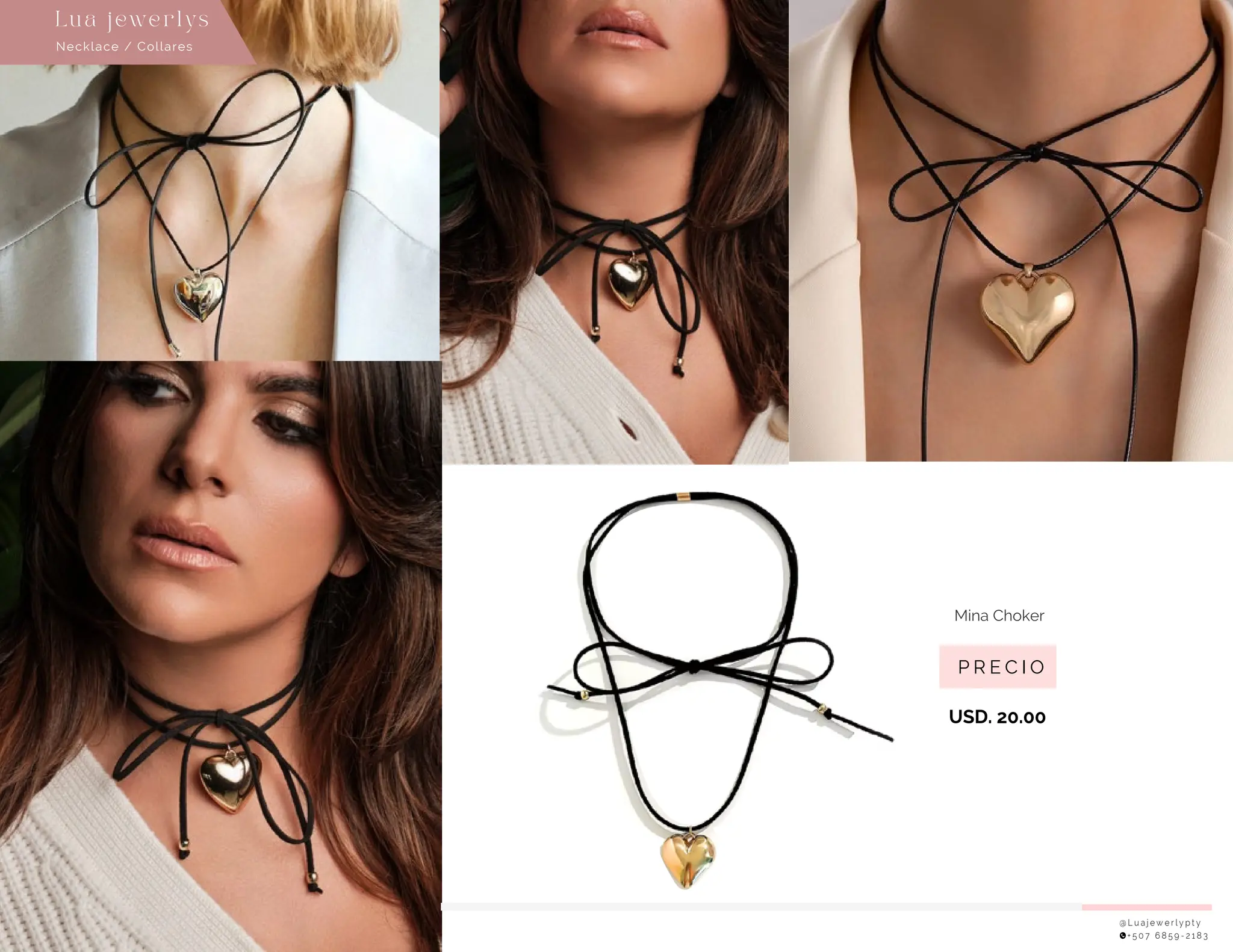 @ L u a j e w e r l y p t y
+ 5 0 7 6 8 5 9 - 2 1 8 3
Necklace / Collares
Lu a j ewe r l ys
P R E C I O
Mina Choker
USD. 20.00
 