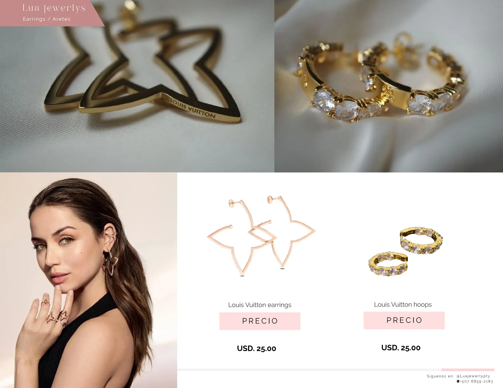 S í g u e n o s e n : @ L u a j e w e r l y p t y
+ 5 0 7 6 8 5 9 - 2 1 8 3
Earrings / Aretes
Lu a j ewe r l ys
P R E C I O
Louis Vuitton hoops
USD. 25.00
P R E C I O
Louis Vuitton earrings
USD. 25.00
 