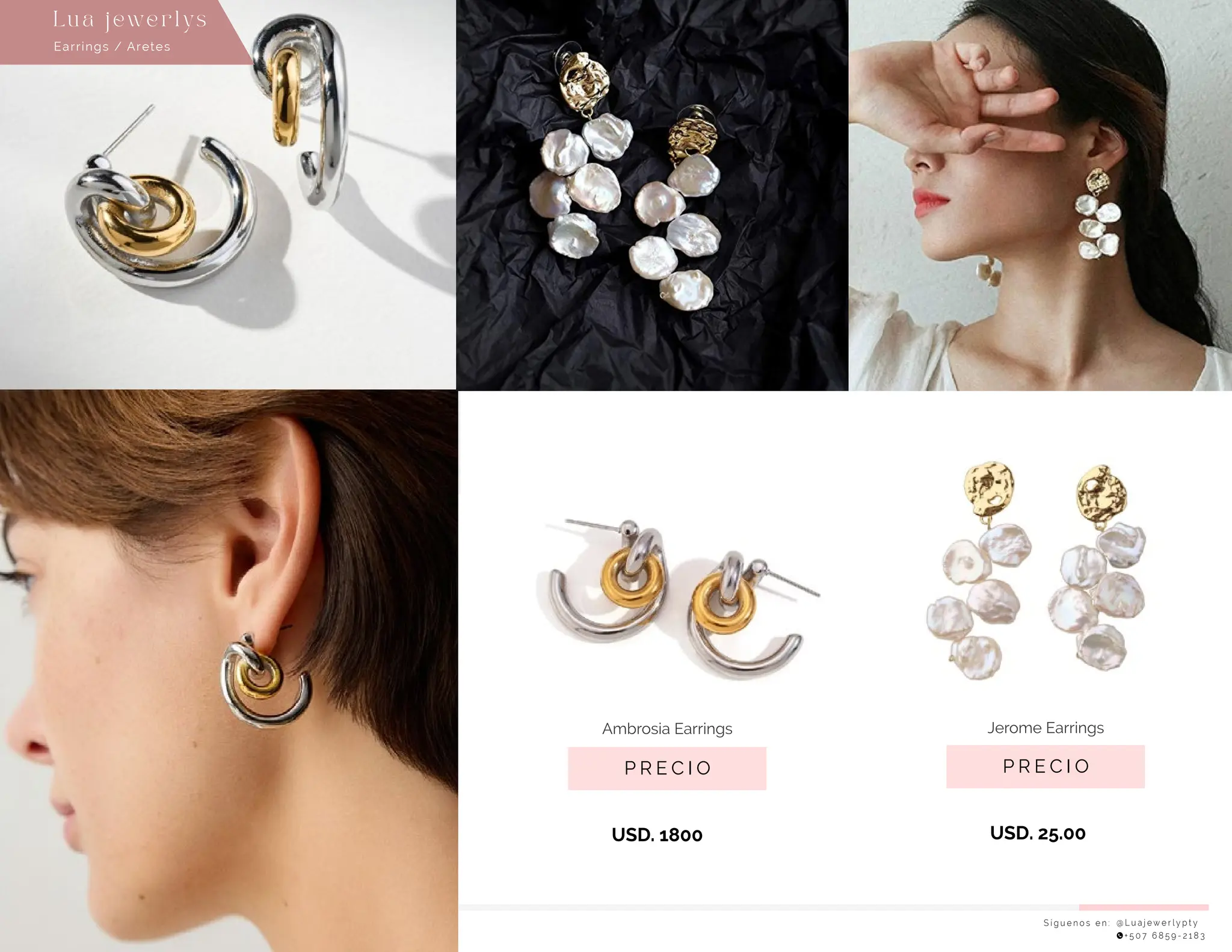 S í g u e n o s e n : @ L u a j e w e r l y p t y
+ 5 0 7 6 8 5 9 - 2 1 8 3
Earrings / Aretes
Lu a j ewe r l ys
P R E C I O
Jerome Earrings
USD. 25.00
P R E C I O
Ambrosia Earrings
USD. 1800
 