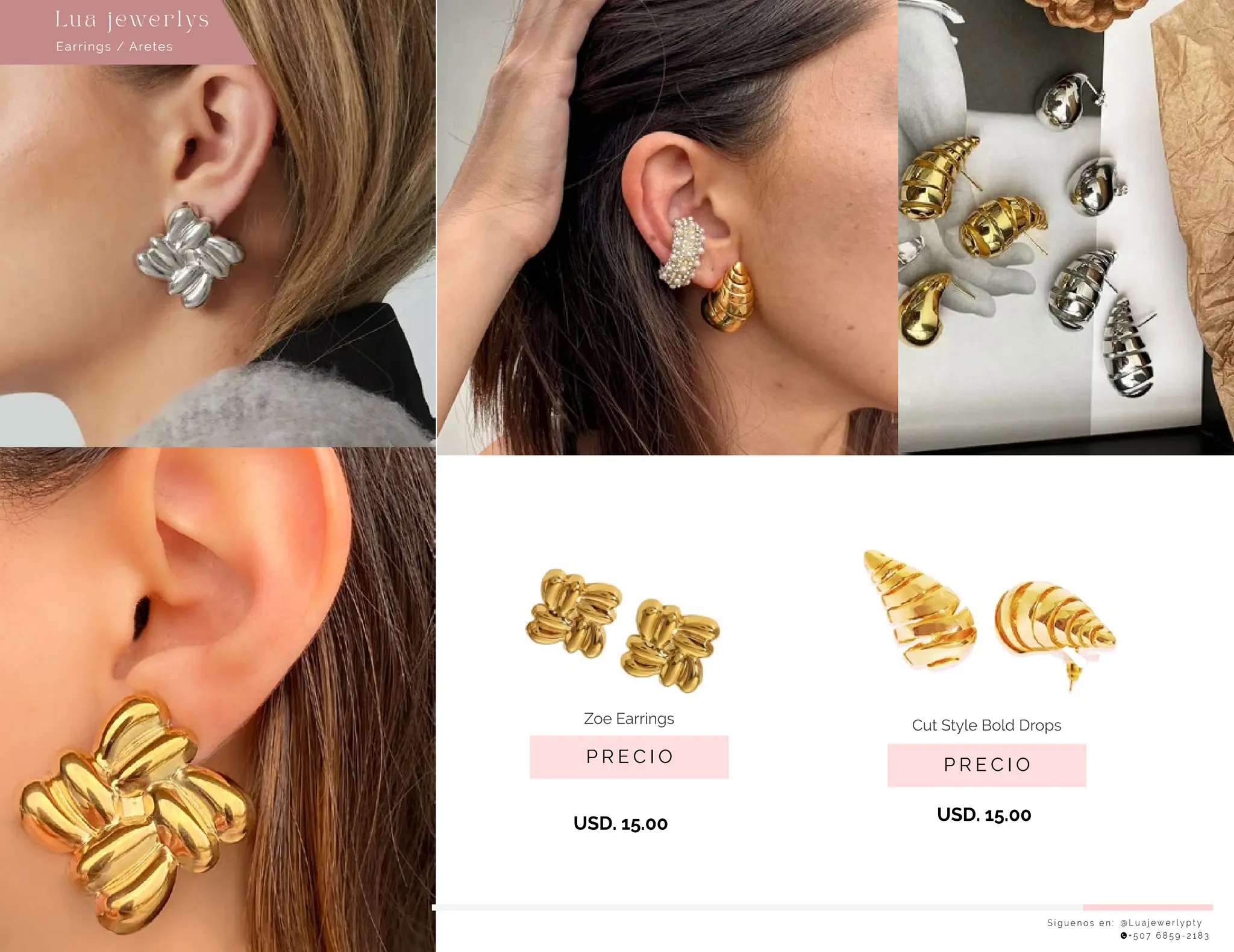 P R E C I O
Zoe Earrings
USD. 15.00
S í g u e n o s e n : @ L u a j e w e r l y p t y
+ 5 0 7 6 8 5 9 - 2 1 8 3
Earrings / Aretes
Lu a j ewe r l ys
USD. 15.00
P R E C I O
Cut Style Bold Drops
 