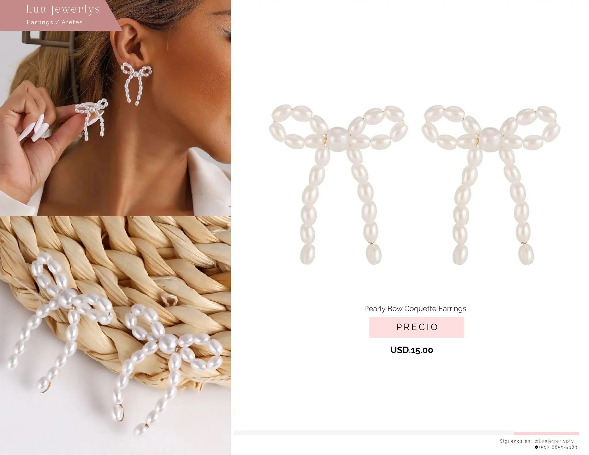 S í g u e n o s e n : @ L u a j e w e r l y p t y
+ 5 0 7 6 8 5 9 - 2 1 8 3
Earrings / Aretes
Lu a j ewe r l ys
P R E C I O
Pearly Bow Coquette Earrings
USD.15.00
 