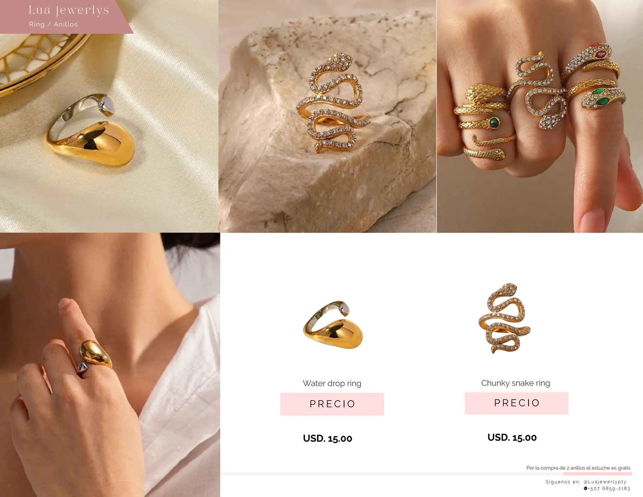 S í g u e n o s e n : @ L u a j e w e r l y p t y
+ 5 0 7 6 8 5 9 - 2 1 8 3
Ring / Anillos
Lu a j ewe r l ys
P R E C I O
Chunky snake ring
USD. 15.00
P R E C I O
Water drop ring
USD. 15.00
Por la compra de 2 anillos el estuche es gratis
 