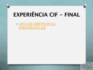 O LISTA DE OBJETIVOS DA
FISIOTERAPIA.pdf
 