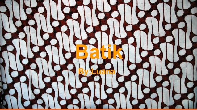 Luana batik  presentation 