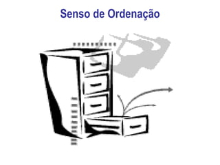 Senso de Ordenação 