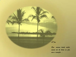 À Isa,
Que, mesmo tendo saído,
nunca de lá tirou os pés,
nem o coração ...
 