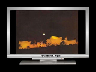 Fortaleza de S. Miguel 