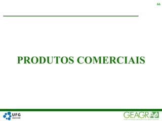 PRODUTOS COMERCIAIS
66
 