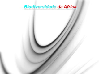 Biodiversidade da Africa
 