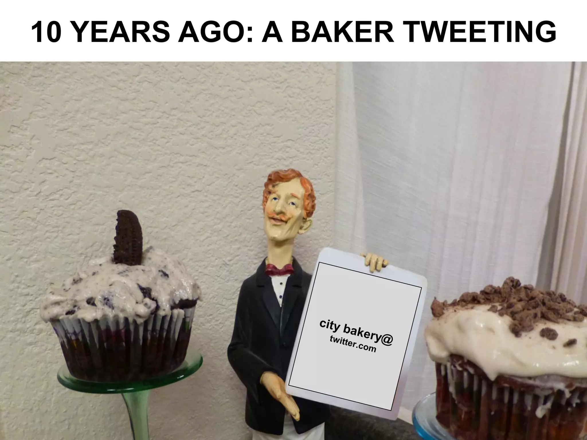 10 YEARS AGO: A BAKER TWEETING  