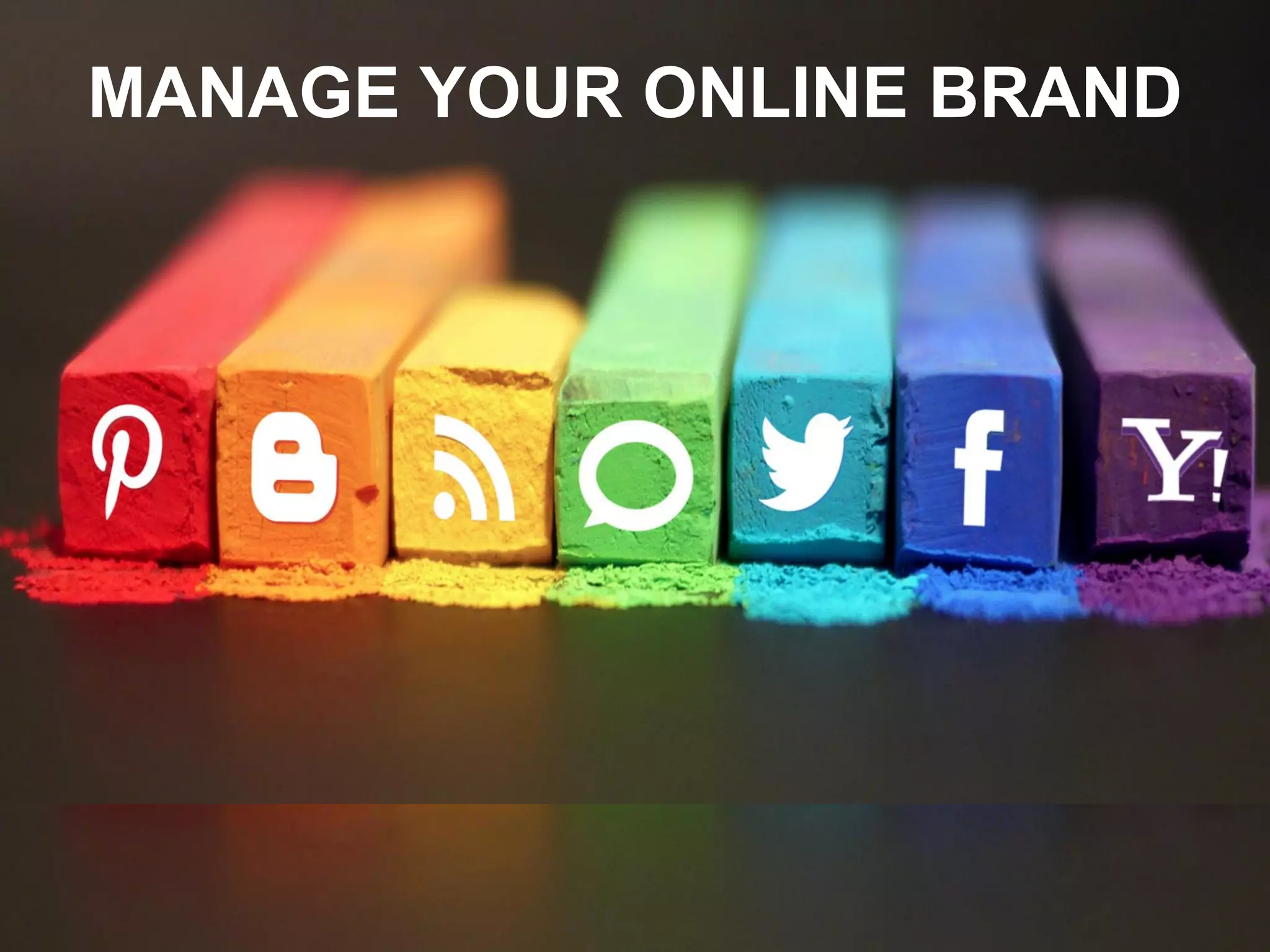 MANAGE YOUR ONLINE BRAND  