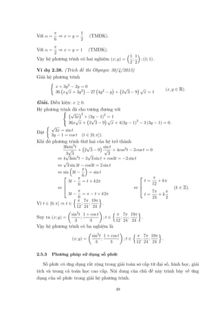 Với α =
π
6
⇒ x = y =
1
2
(TMĐK).
Với α =
π
2
⇒ x = y = 1 (TMĐK).
Vậy hệ phương trình có hai nghiệm (x; y) =
1
2
;
1
2
; (...